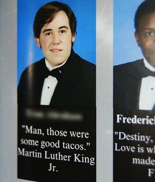 Inappropriate Yearbook Quotes and Moments fake MLK tacos quote